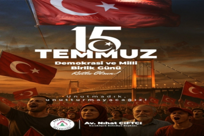 Başkan Çiftçi’den 15 Temmuz Mesajı