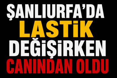 Lastik Değişirken Canından Oldu