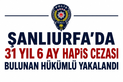 31 Yıl Hapis Cezasıyla Aranıyordu