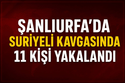 Suriyeli Kavgasında 11 Kişi Yakalandı
